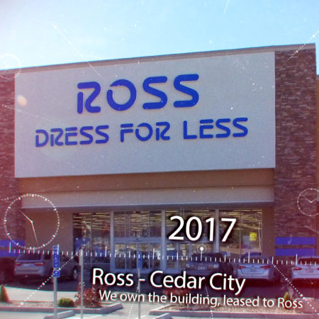2017 we own the building leased to Ross Cedar City